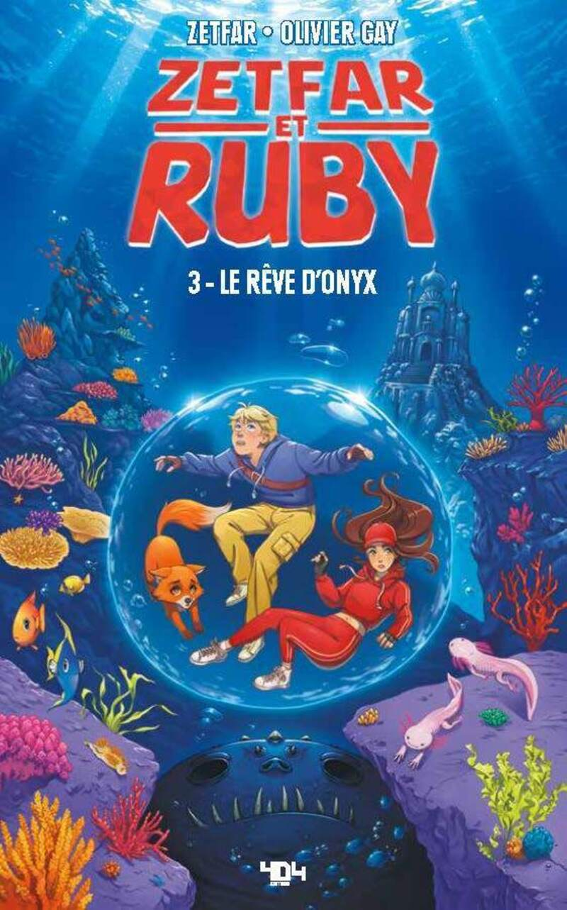 ZetFar et Ruby Tome 3 - Le Rêve d’Onyx